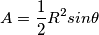 A=\frac{1}{2} R^2 sin \theta