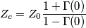 Z_c = Z_0\frac{1+\Gamma(0)}{1-\Gamma(0)}