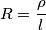 R= \frac{\rho}{l}