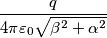 \frac{q}{{4\pi {\varepsilon _0}\sqrt {{\beta ^2} + {\alpha ^2}} }}
