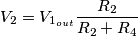 V_2 = V_{1_{out}}\frac{R_2}{R_2+R_4}