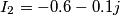 I_{2}=-0.6-0.1j I_{2}=-0.6-0.1j
