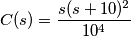 C(s) = \frac{s(s+10)^2}{10^4} C(s) = \frac{s(s+10)^2}{10^4}