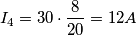 I_4= 30 \cdot {8 \over 20} = 12 A I_4= 30 \cdot {8 \over 20} = 12 A