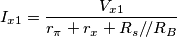 I_{x1}=\frac{V_{x1}}{r_\pi+r_x+R_s/\!/R_B} I_{x1}=\frac{V_{x1}}{r_\pi+r_x+R_s/\!/R_B}