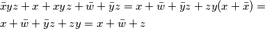\begin{align}
& \bar{x}yz+x+xyz+\bar{w}+\bar{y}z=x+\bar{w}+\bar{y}z+zy(x+\bar{x})= \\
& x+\bar{w}+\bar{y}z+zy=x+\bar{w}+z \\
\end{align} \begin{align}
& \bar{x}yz+x+xyz+\bar{w}+\bar{y}z=x+\bar{w}+\bar{y}z+zy(x+\bar{x})= \\
& x+\bar{w}+\bar{y}z+zy=x+\bar{w}+z \\
\end{align}