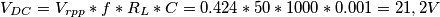 V_{DC}=V_{rpp}*f*R_L*C=0.424*50*1000*0.001=21,2V V_{DC}=V_{rpp}*f*R_L*C=0.424*50*1000*0.001=21,2V