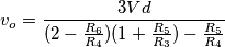 v_o=\frac{3Vd}{  (2-\frac{R_6}{R_4})(1+\frac{R_5}{R_3})- \frac{R_5}{R_4}        }