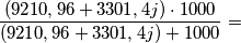 \frac{(9210,96+3301,4j)\cdot 1000}{(9210,96+3301,4j)+1000} =