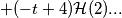 + (-t+4) \mathcal{H}(2) ...