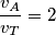 \frac {v_A}{v_T}=2