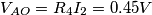 V_{AO}=R_4I_2=0.45V
