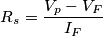 R_{s}= \frac{V_{p}-V_{F}}{I_{F}}