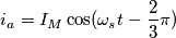 i_a=I_M\cos(\omega _st-\frac{2}{3}\pi) i_a=I_M\cos(\omega _st-\frac{2}{3}\pi)