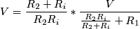V=\frac{R_2+R_i}{R_2R_i}*\frac{V}{\frac{R_2R_i}{R_2+R_i}+R_1}