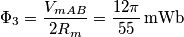 {\Phi _3} = \frac{{{V_{mAB}}}}{{2{R_m}}} = \frac{{12\pi }}{{55}}\,{\rm{mWb}}