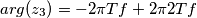 arg(z_3) = -2\pi Tf + 2\pi 2Tf