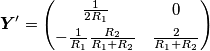 \boldsymbol{Y}^\prime =  \begin{pmatrix}\frac{1}{2R_1} & 0 \\[1ex] -\frac{1}{R_1}\frac{R_2}{R_1+R_2} & \frac{2}{R_1+R_2}\end{pmatrix}