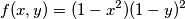 f(x,y)=(1-x^2)(1-y)^2