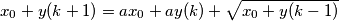x_0+y(k+1) = ax_0+ay(k)+\sqrt{x_0+y(k-1)}