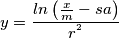 y=\frac{ln\left ( \frac{x}{m}-sa \right )}{r^{^{2}}}
