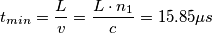t_{min}=\frac{L}{v}=\frac{L\cdot n_{1}}{c}=15.85\mu s t_{min}=\frac{L}{v}=\frac{L\cdot n_{1}}{c}=15.85\mu s