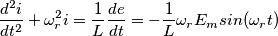 \frac{d^2i} {dt^2}+ \omega_r^2i=\frac {1}{L} \frac {de}{dt}=-\frac {1}{L}\omega_rE_msin(\omega_r t)