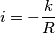 i=-\frac k R