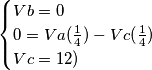 \begin{cases} Vb=0 \\ 0=Va({1 \over 4})-Vc({1 \over 4}) \\ Vc=12)\end{cases} \begin{cases} Vb=0 \\ 0=Va({1 \over 4})-Vc({1 \over 4}) \\ Vc=12)\end{cases}