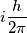 i\frac{h}{2\pi}