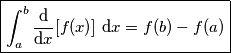 \boxed{\int_a^b \frac{\text{d}}{\text{d}x}[f(x)]\text{ d}x=f(b)-f(a)}