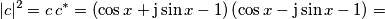 |c|^2=c\,c^{*}=\left(\cos x +\text{j}\sin x -1\right)\left(\cos x -\text{j}\sin x -1\right)=