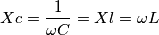 Xc = \frac{1}{\omega C} = Xl = \omega L