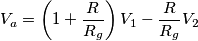 V_a=\left( 1+\frac{R}{R_g}\right)V_1-\frac{R}{R_g}V_2