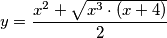 y=\frac{x^2+\sqrt{x^3\cdot(x+4)}}{2}}