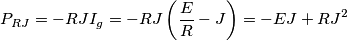 {P_{RJ}} = - RJ{I_g} = - RJ\left( {\frac{E}{R} - J} \right) = - EJ + R{J^2} {P_{RJ}} = - RJ{I_g} = - RJ\left( {\frac{E}{R} - J} \right) = - EJ + R{J^2}