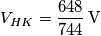 V_{HK}  = \frac{{648}}{{744}} \, {\rm{V}}