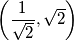 \left (\frac{1}{\sqrt{2}},\sqrt{2} \right)