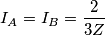 I_{A}=I_{B}=\frac{2}{3Z} I_{A}=I_{B}=\frac{2}{3Z}