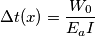 \Delta t(x)=\frac{{{W}_{0}}}{{{E}_{a}}I} \Delta t(x)=\frac{{{W}_{0}}}{{{E}_{a}}I}