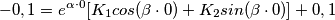-0,1=e^{\alpha \cdot 0}[K_{1}cos(\beta \cdot 0)+K_{2}sin(\beta \cdot 0)]+0,1