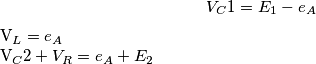 V_C1=E_1-e_A

V_L= e_A

V_C2+V_R = e_A+E_2