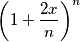 \left ( 1+\frac{2x}{n} \right )^n