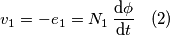 v_1  = -e_1 = N_1 \, \frac{\text{d}\phi}{\text{d}t} \quad (2)