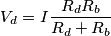 V_d=I\frac{R _dR_b}{R _d+R _b}
