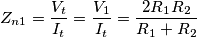 Z_{n1}=\frac{V_t}{I_t}=\frac{V_1}{I_t}=\frac{2R_1R_2}{R_1+R_2}
