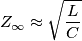 Z_\infty \approx \sqrt{\frac{L}{C}}