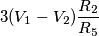 3(V_1 - V_2) \frac{R_2}{R_5}