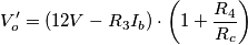 V_o^{\prime}=(12V-R_3I_b)\cdot \left (1+\frac{R_4}{R_c}\right )