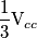 \frac 1 3 \text{V}_{cc}